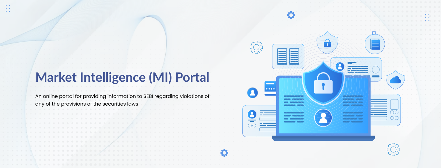 Market Intelligence an online portal for provideing information to sebi regarding violations of the any of the provisions of the securities of the law